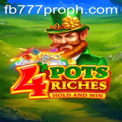 Exploring 4PotsRiches: A Thrilling Game Experience on FB777 Pro