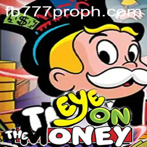 EyeOnTheMoney: An In-Depth Look into the Captivating Game 'EyeOnTheMoney' with fb777 Pro Insights