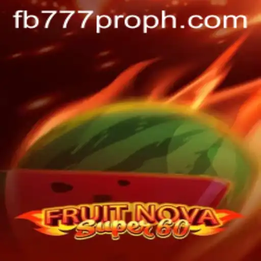 Unveiling the Excitement of FruitNovaSuper60 with fb777 pro