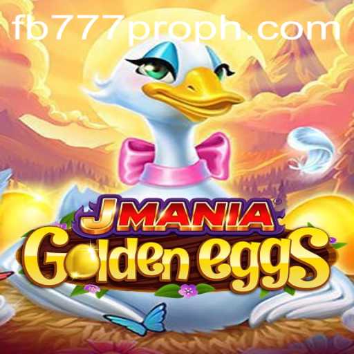 JManiaGoldenEggs: A Deep Dive into the Game and Strategy with FB777 Pro Tips