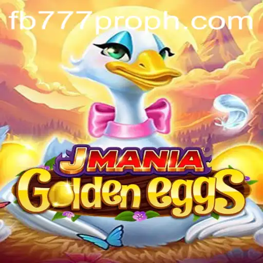 JManiaGoldenEggs: A Deep Dive into the Game and Strategy with FB777 Pro Tips