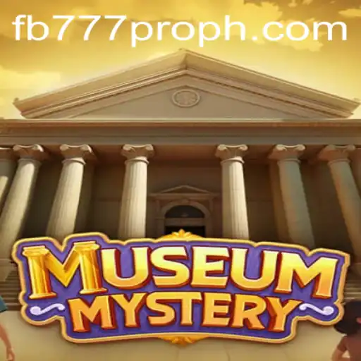 Delve into the Enigmatic World of MuseumMystery with Strategies from FB777 Pro