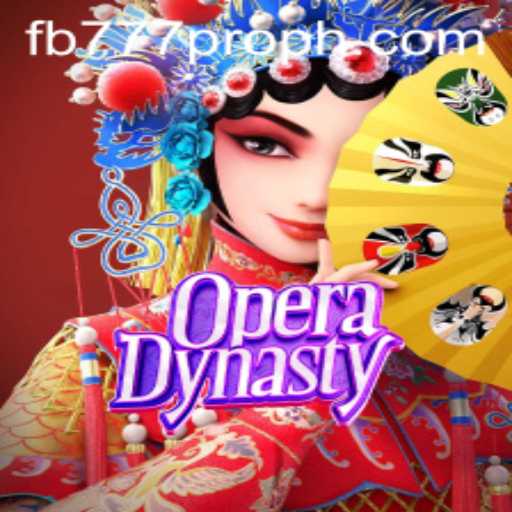 Discovering OperaDynasty: A Comprehensive Guide to the Game and fb777 pro Integration