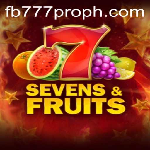 Experience the Thrills of SevensFruits on FB777 Pro