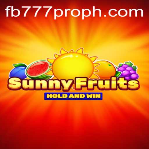 Discover the World of SunnyFruits: A Juicy Adventure with FB777 Pro