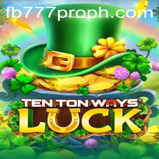 Discover the Excitement of TenTonWaysLuck and fb777 pro